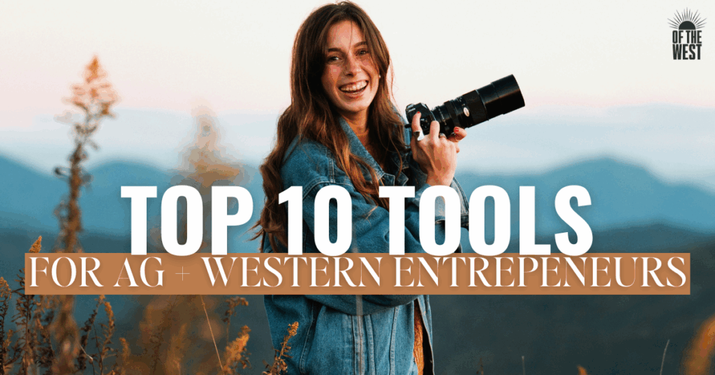 Top 10 Tools for Ag + Western Entrepreneurs