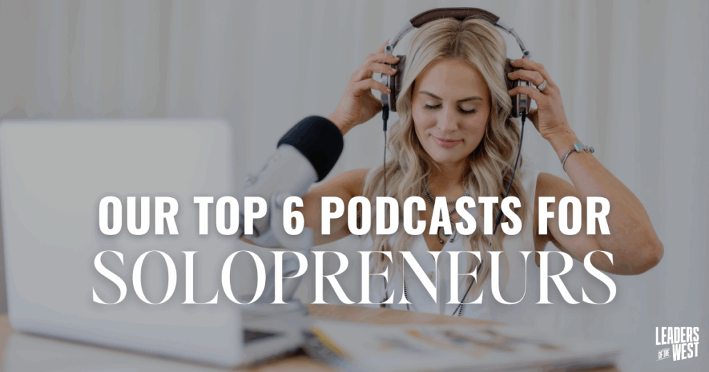 Top 6 Podcasts for Solopreneurs
